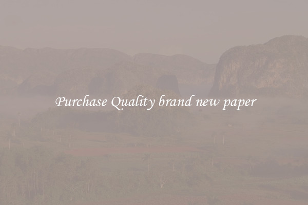 Purchase Quality brand new paper