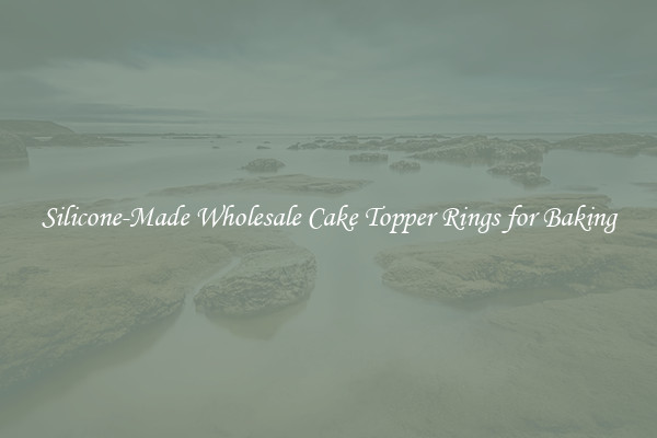 Silicone-Made Wholesale Cake Topper Rings for Baking