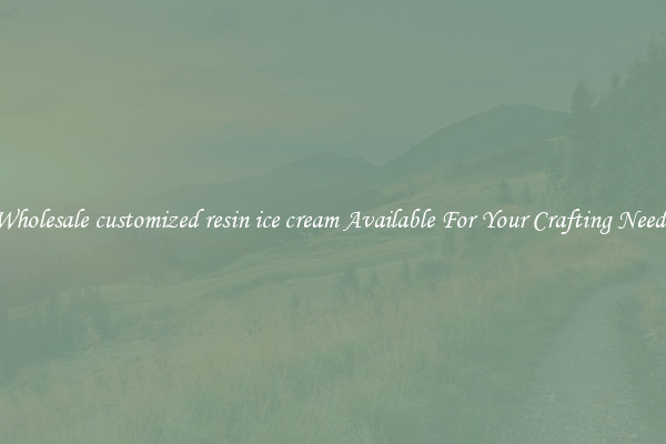 Wholesale customized resin ice cream Available For Your Crafting Needs