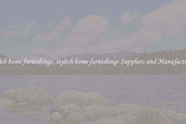 stylish home furnishings, stylish home furnishings Suppliers and Manufacturers