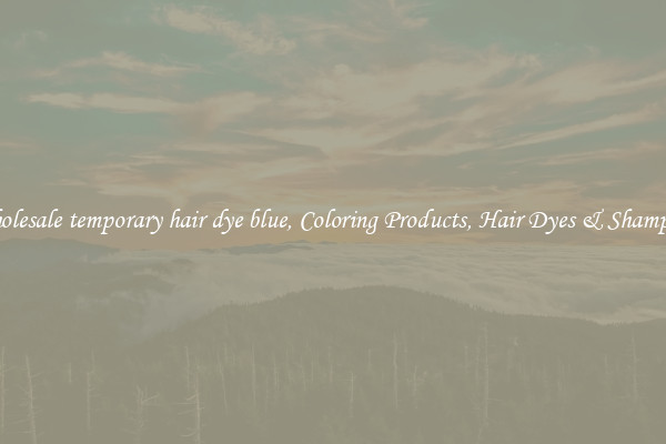 Wholesale temporary hair dye blue, Coloring Products, Hair Dyes & Shampoos