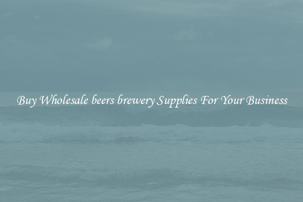 Buy Wholesale beers brewery Supplies For Your Business
