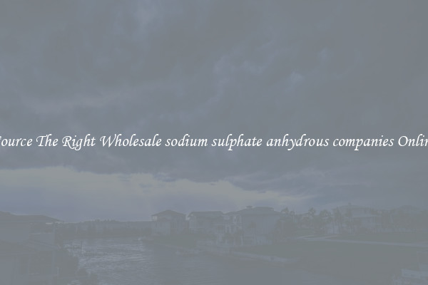 Source The Right Wholesale sodium sulphate anhydrous companies Online