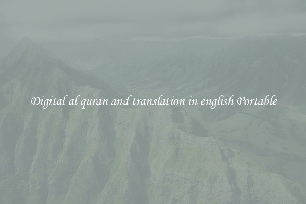 Digital al quran and translation in english Portable