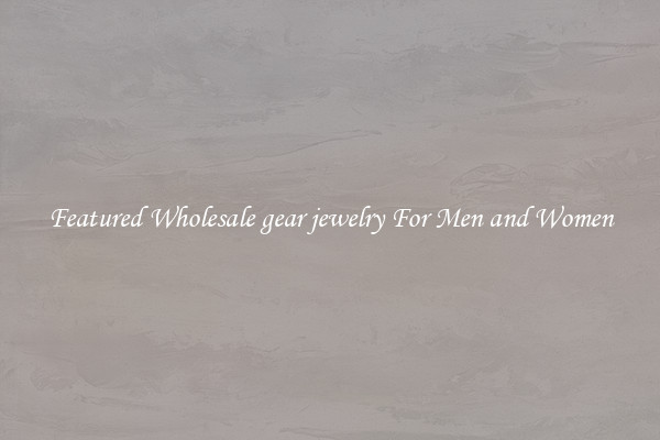 Featured Wholesale gear jewelry For Men and Women