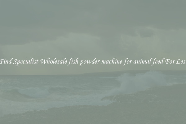  Find Specialist Wholesale fish powder machine for animal feed For Less 