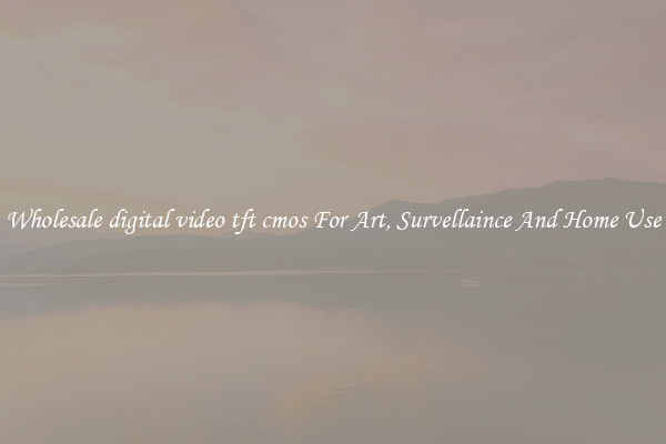 Wholesale digital video tft cmos For Art, Survellaince And Home Use