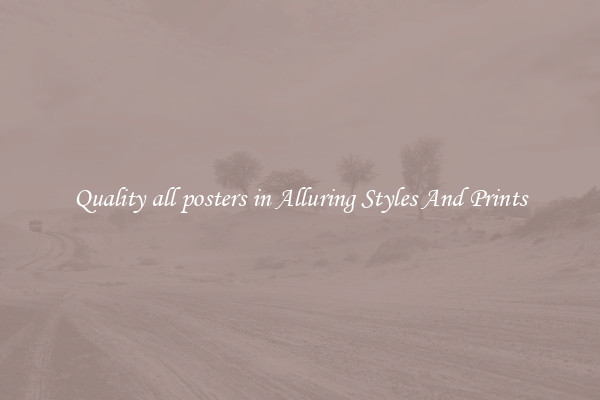 Quality all posters in Alluring Styles And Prints