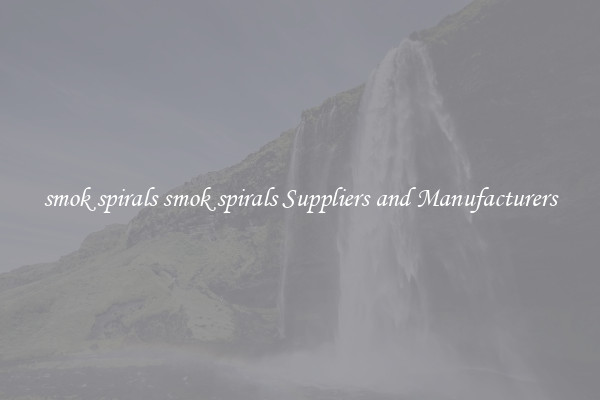 smok spirals smok spirals Suppliers and Manufacturers