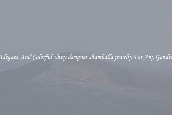 Elegant And Colorful shiny designer shamballa jewelry For Any Gender