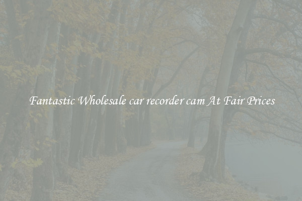 Fantastic Wholesale car recorder cam At Fair Prices