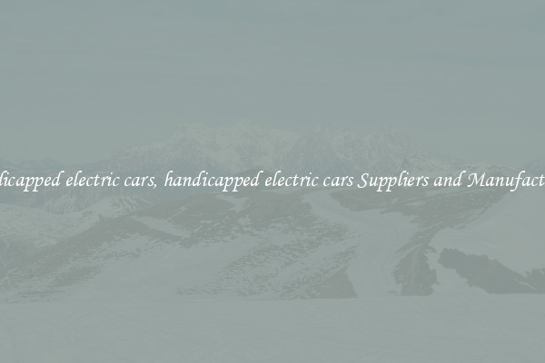 handicapped electric cars, handicapped electric cars Suppliers and Manufacturers