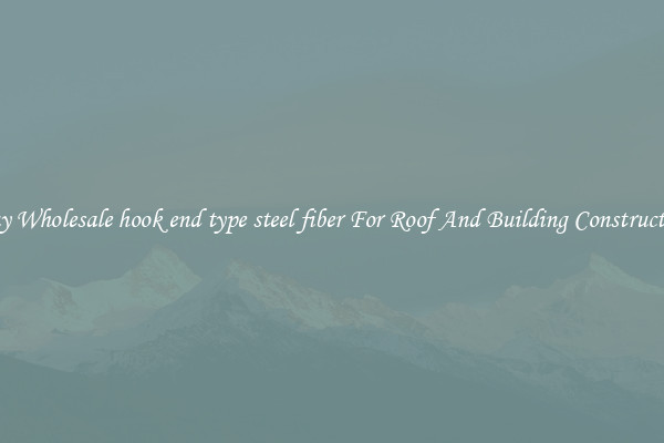 Buy Wholesale hook end type steel fiber For Roof And Building Construction