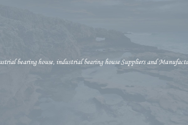 industrial bearing house, industrial bearing house Suppliers and Manufacturers