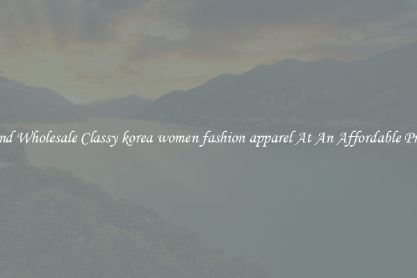 Find Wholesale Classy korea women fashion apparel At An Affordable Price