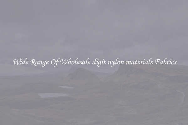 Wide Range Of Wholesale digit nylon materials Fabrics
